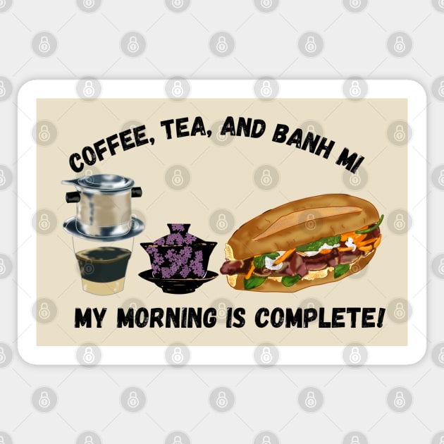 Coffee, Tea and Banh Mi... My Morning is Complete! Sticker by AZNSnackShop